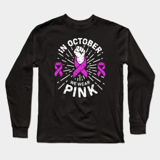 in october we wear pink breast cancer awareness day for breast cancer awareness and support of breast cancer survivors Long Sleeve T-Shirt